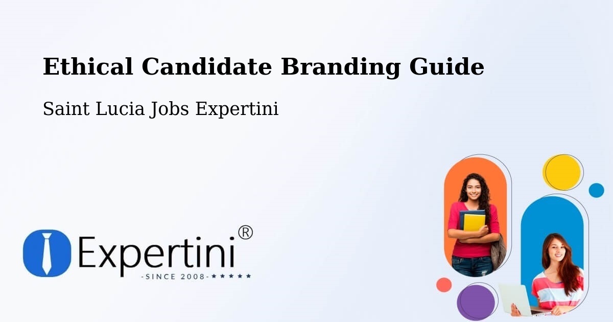 Ethical Candidate Branding Guidelines – Beane Field - Saint Lucia Jobs Expertini