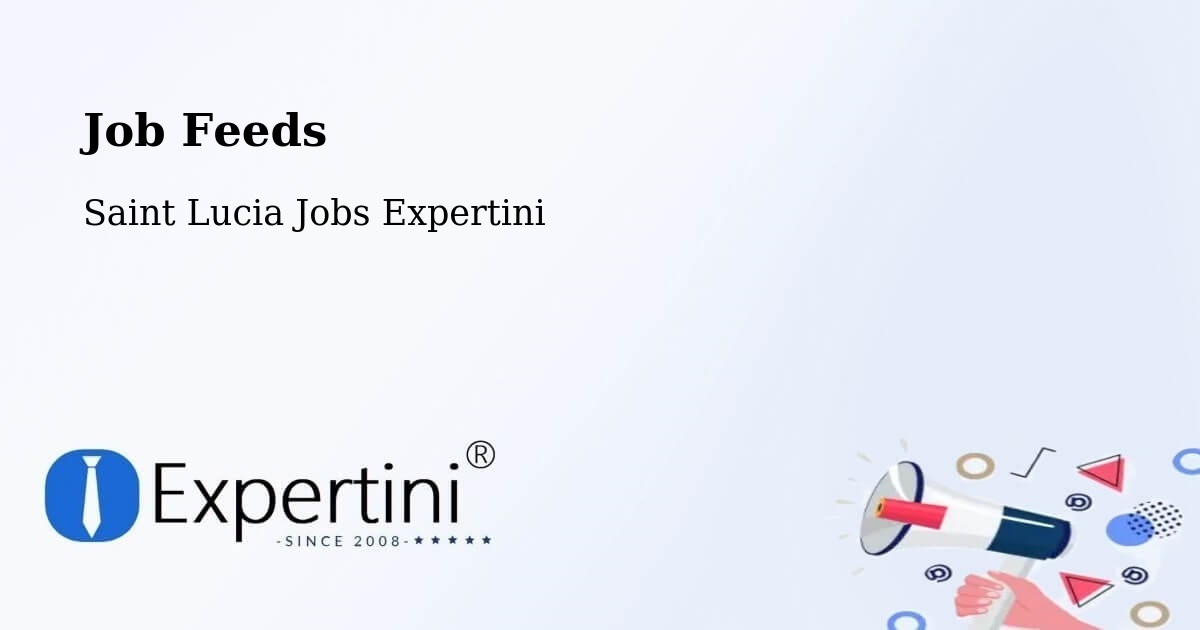 Job Listings Feed – Beane Field - Saint Lucia Jobs Expertini