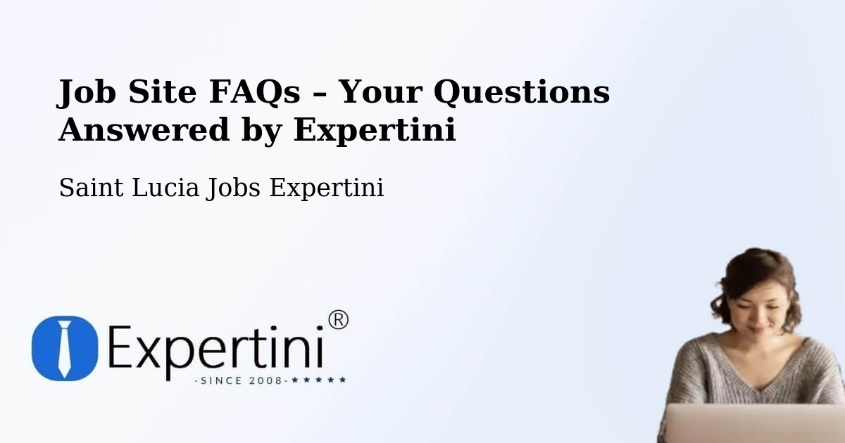 Job Site FAQs – Frequently Asked Questions – Beane Field - Beane Field, Saint Lucia Jobs Expertini