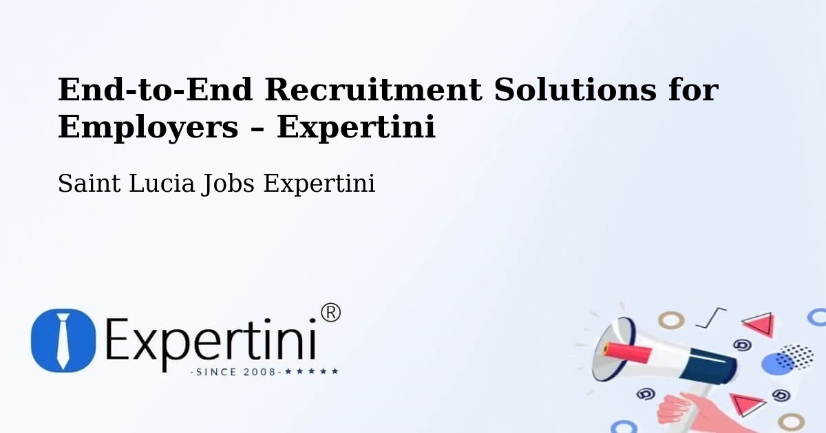 Recruitment Solutions for Employers – Beane Field - Beane Field, Saint Lucia Jobs Expertini