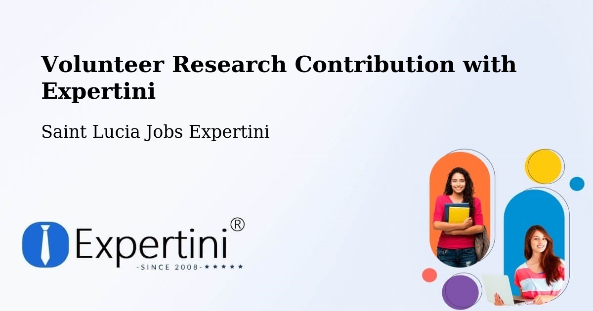 Volunteer Research Contribution Program – Beane Field - Saint Lucia Jobs Expertini